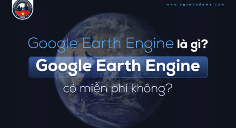 Google Earth Engine la gi