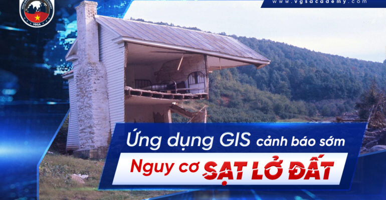ung dung gis canh bao som nguy co sat lo dat