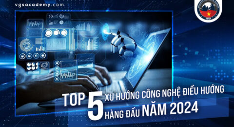 Top 5 xu huong cong nghe dieu huong