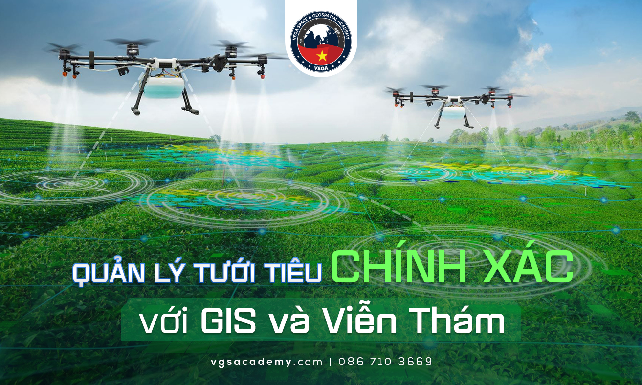 Quan ly tuoi tieu chinh xac voi GIS va vien tham