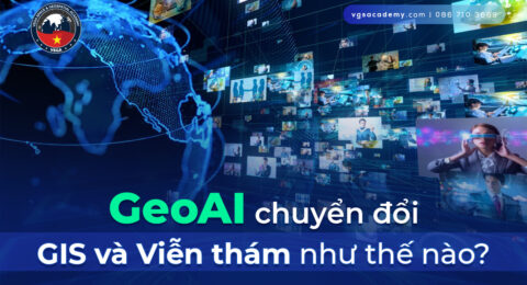GeoAI chuyen doi GIS va Vien tham nhu the nao