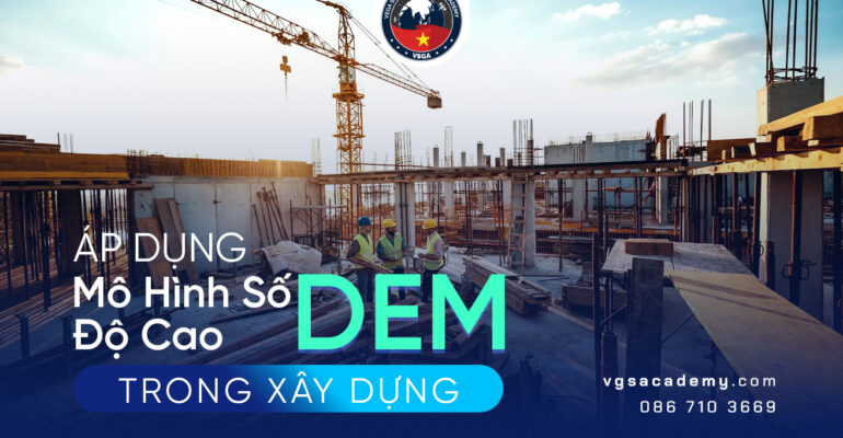 Ap dung mo hinh so do cao DEM trong xay dung