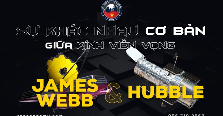 Su khac nhau co ban giua kinh vien vong James Webb va Hubble