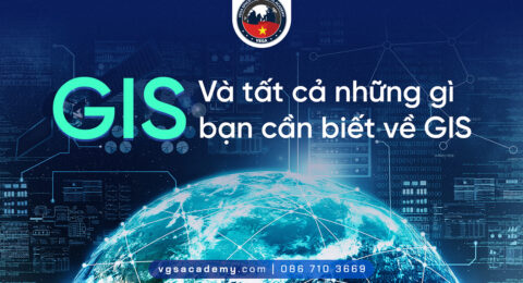 GIS va tat ca nhung gi ban can biet ve GIS