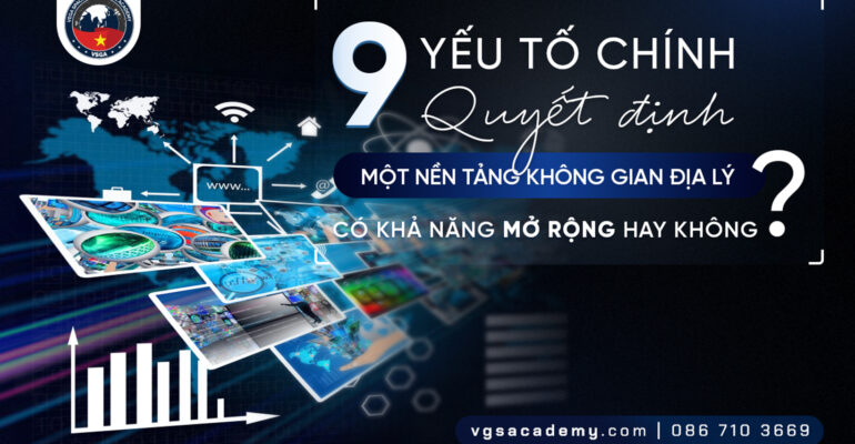 9 yeu to chinh quyet dinh nen tang khong gian dia ly co kha nang mo rong hay khong