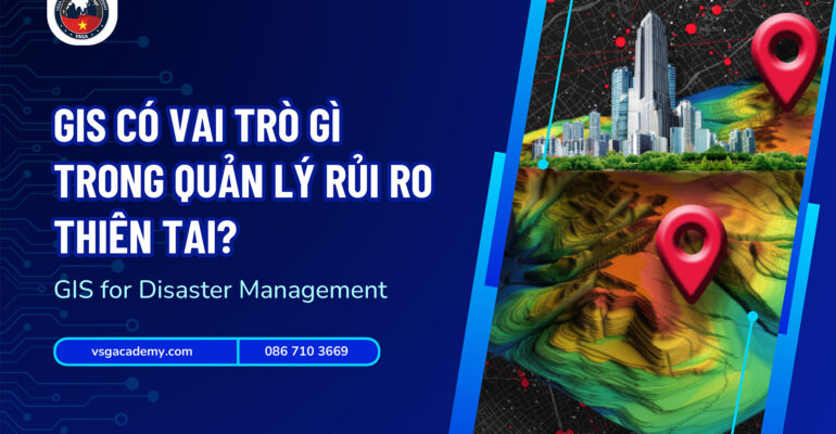 gis-co-vai-tro-gi-trong-quan-ly-rui-ro-thien-tai
